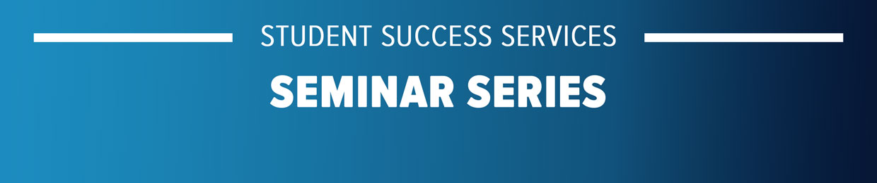 Student Engagement and Success Seminar Series
