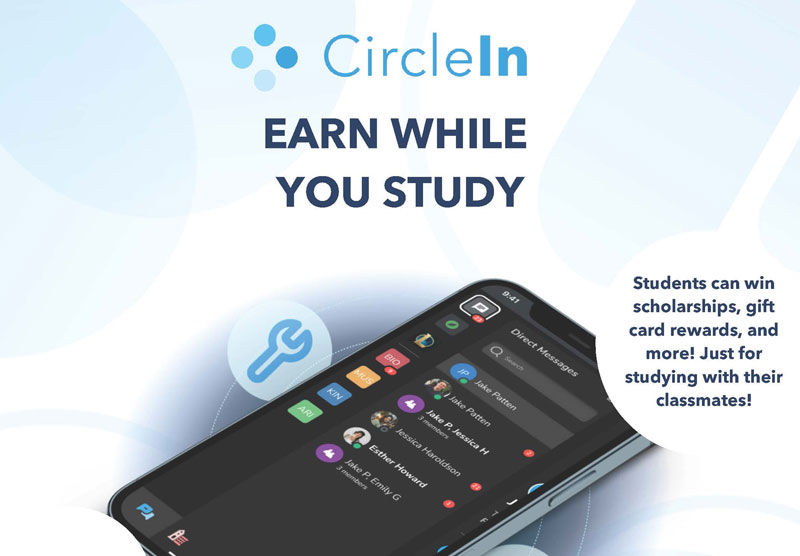 A cell phone image sits under the title CircleIn Earn While You Study. A word bubble reads: "Students can win scholarships, gift card rewards, and more! Just for studying with their classmates!"